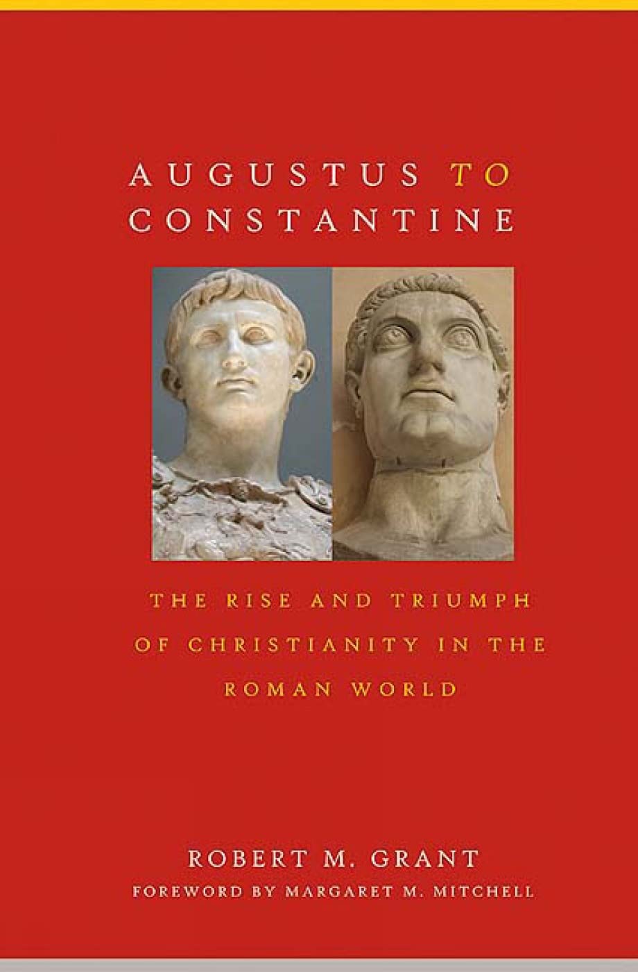Augustus to Constantine: The Rise and Triumph of Christianity in the Roman World,Used