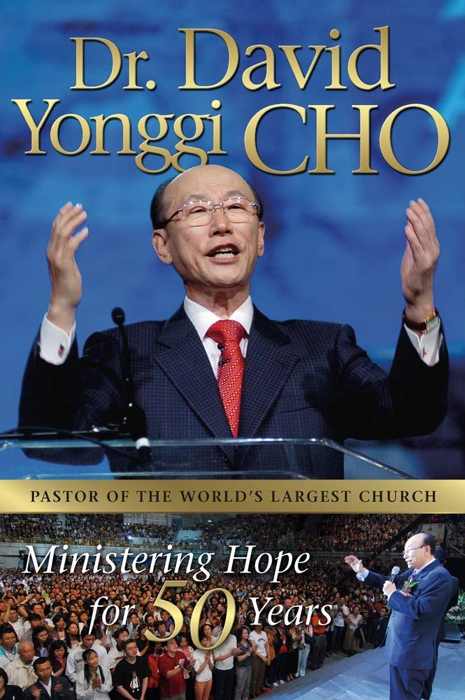 Dr David Yonggi Cho: Ministering Hope For 50 Years,New