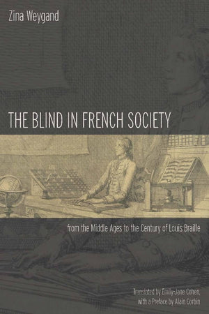 The Blind In French Society From The Middle Ages To The Century Of Louis Braille,Used