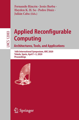 Applied Reconfigurable Computing. Architectures, Tools, and Applications: 16th International Symposium, ARC 2020, Toledo, Spain,,Used
