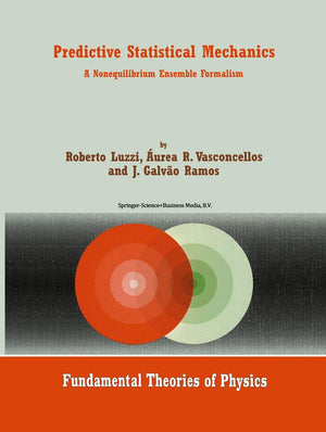 Predictive Statistical Mechanics: A Nonequilibrium Ensemble Formalism (Fundamental Theories of Physics, 122),Used
