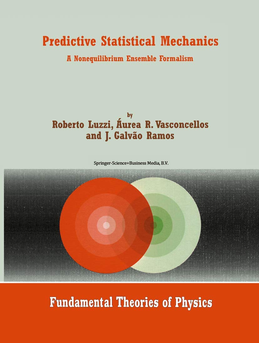 Predictive Statistical Mechanics: A Nonequilibrium Ensemble Formalism (Fundamental Theories of Physics, 122),Used