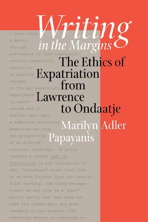 Writing in the Margins: The Ethics of Expatriation from Lawrence to Ondaatje,Used