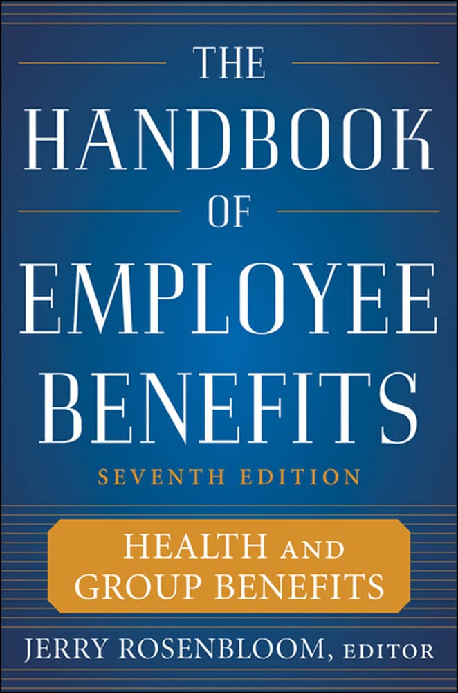 The Handbook Of Employee Benefits: Health And Group Benefits 7/E,Used
