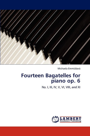 Fourteen Bagatelles for piano op. 6: No. I, III, IV, V, VI, VIII, and XI,Used