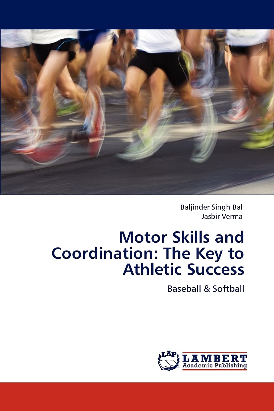 Motor Skills and Coordination: The Key to Athletic Success: Baseball & Softball,Used