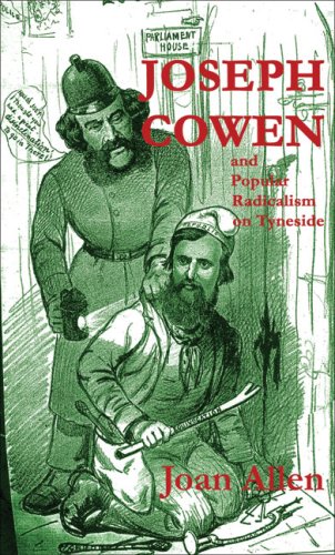 Joseph Cowen and Popular Radicalism on Tyneside,Used