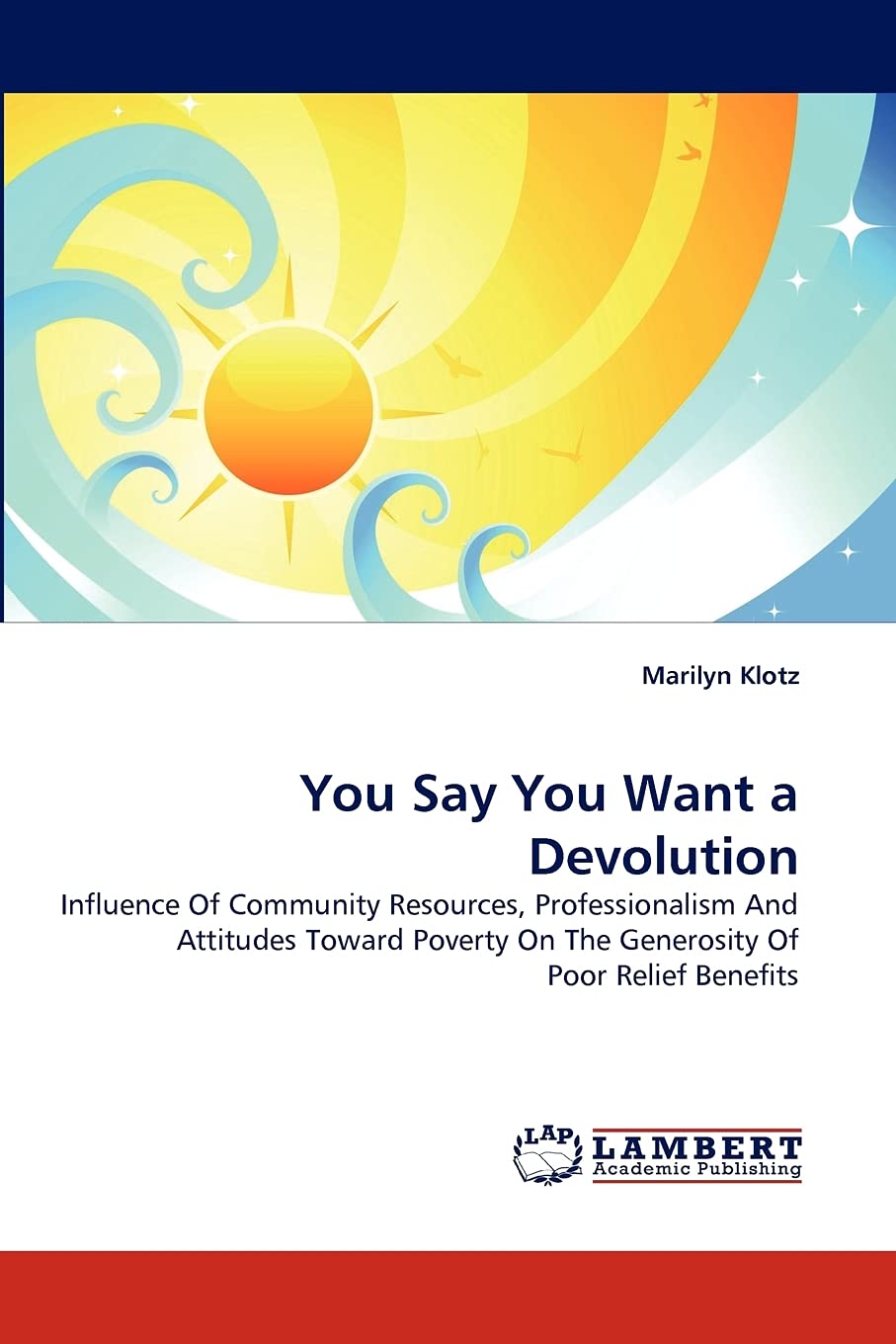 You Say You Want a Devolution: Influence Of Community Resources, Professionalism And Attitudes Toward Poverty On The Generosity ,Used