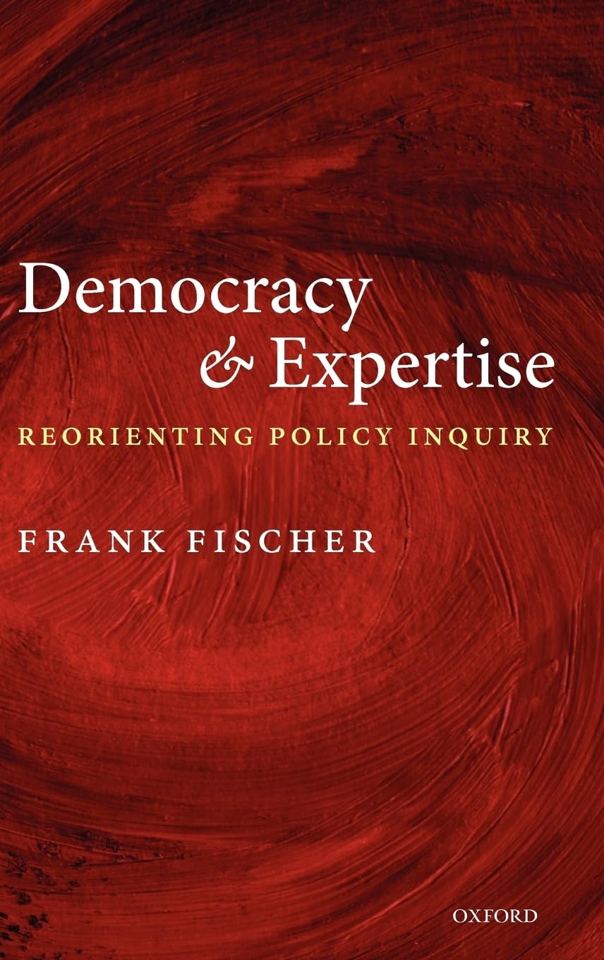 Democracy And Expertise: Reorienting Policy Inquiry,Used