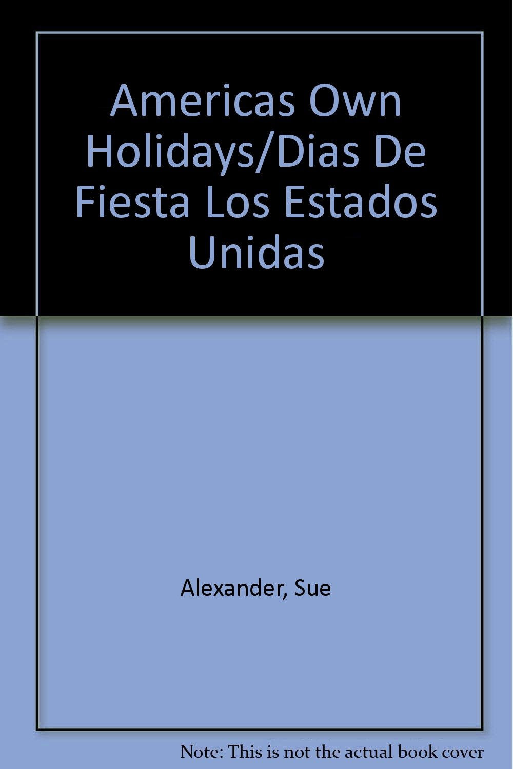 Americas Own Holidays/Dias De Fiesta Los Estados Unidas (English and Spanish Edition),Used