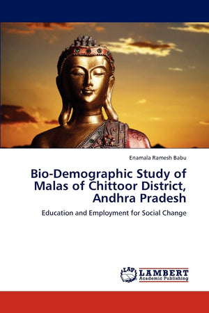 BioDemographic Study of Malas of Chittoor District, Andhra Pradesh: Education and Employment for Social Change,Used