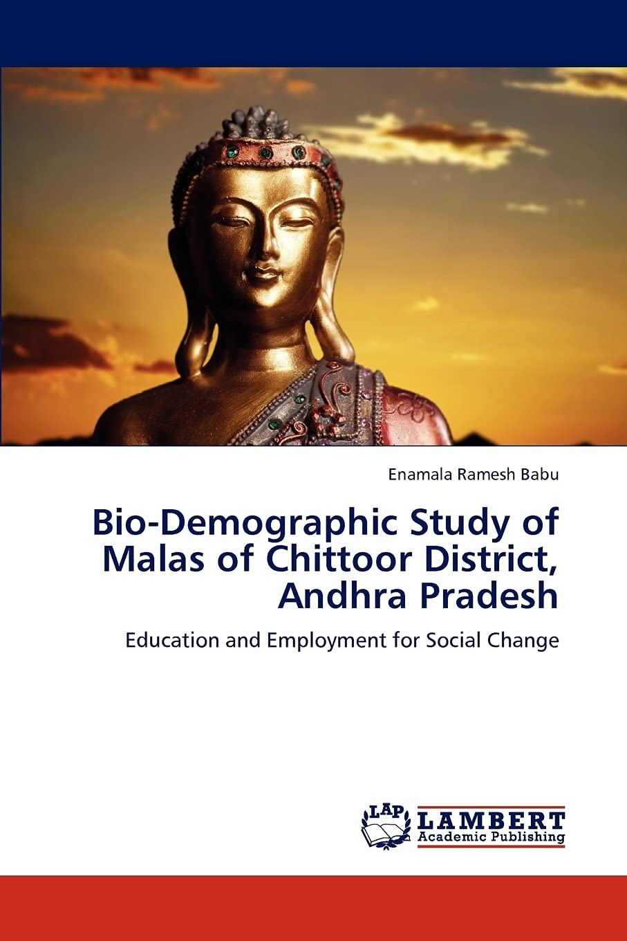 BioDemographic Study of Malas of Chittoor District, Andhra Pradesh: Education and Employment for Social Change,Used