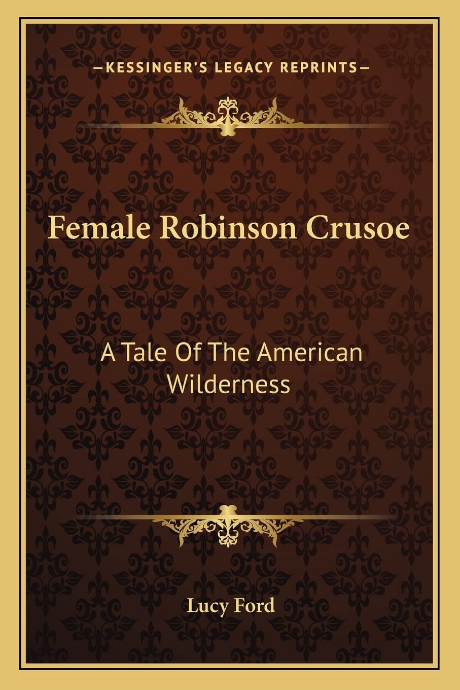 Female Robinson Crusoe: A Tale Of The American Wilderness,Used