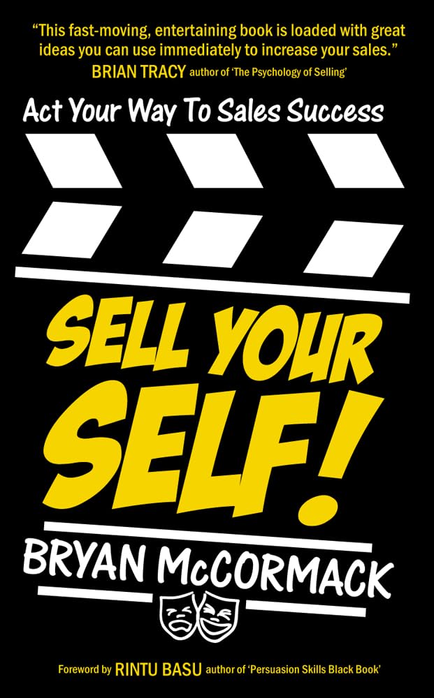 Sell Your Self: Act Your Way To Sales Success,Used