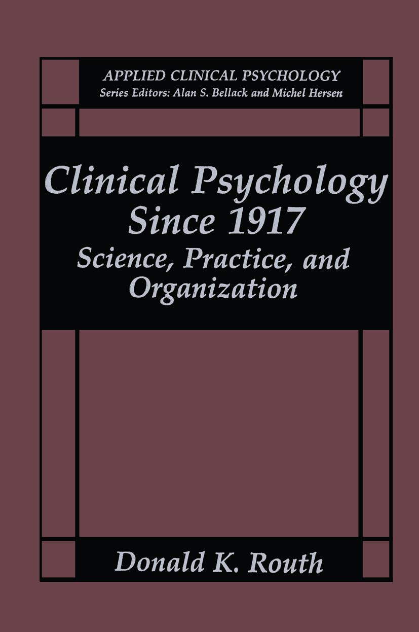 Clinical Psychology Since 1917: Science, Practice, and Organization (NATO Science Series B:),Used