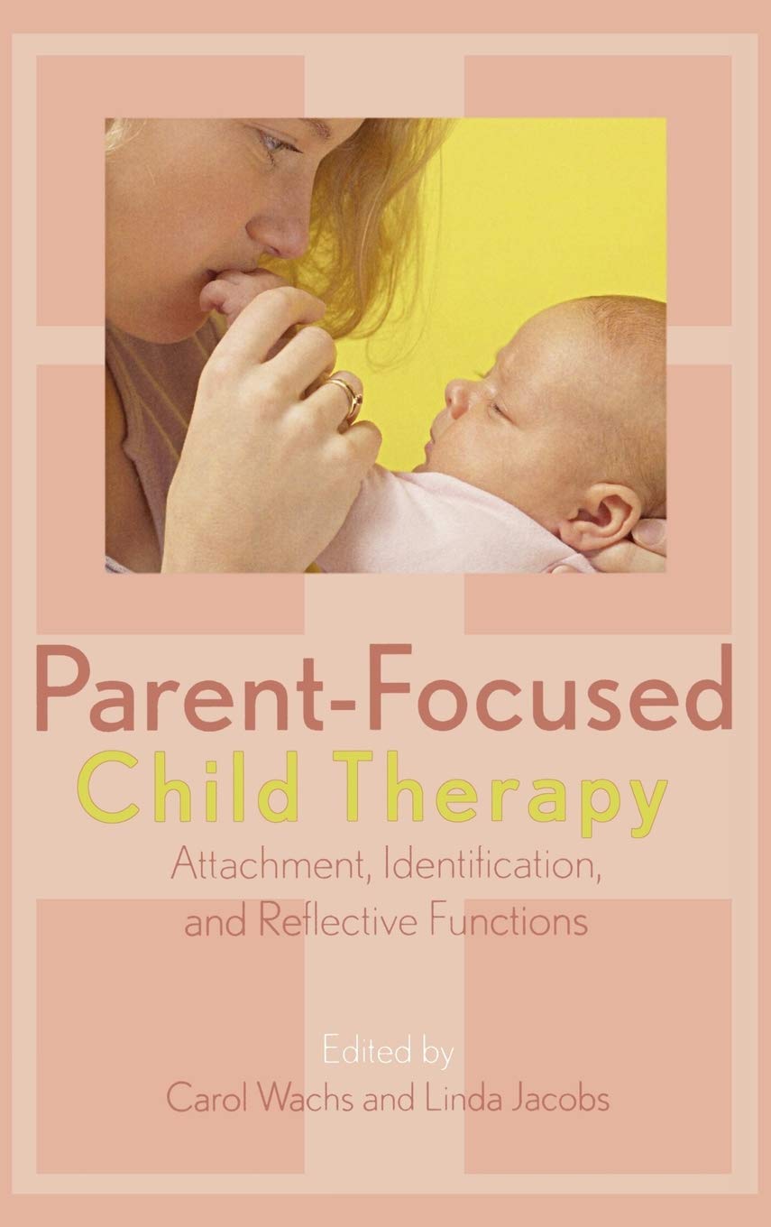 ParentFocused Child Therapy: Attachment, Identification, and Reflective Function,Used