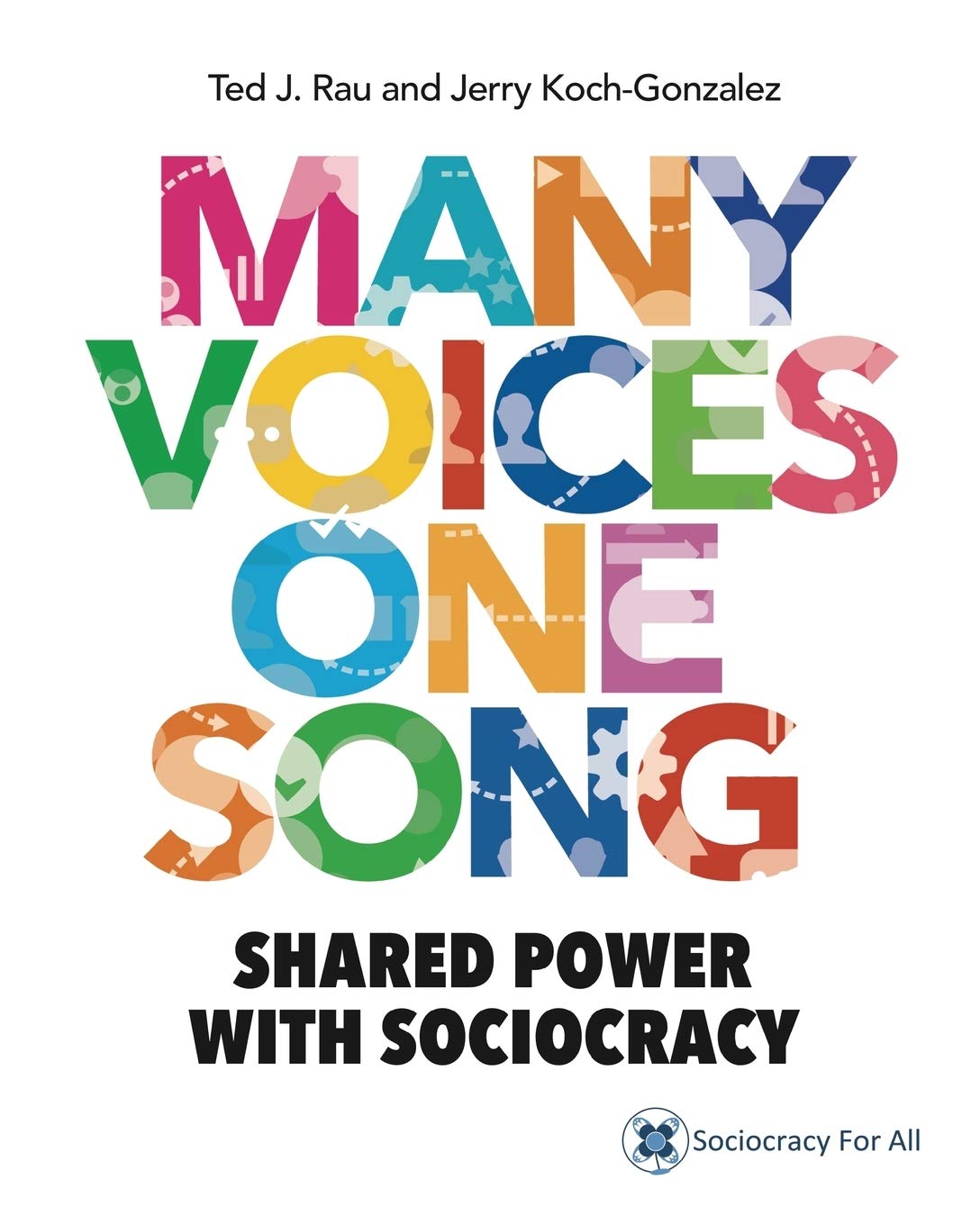 Many Voices One Song: Shared Power with Sociocracy,Used