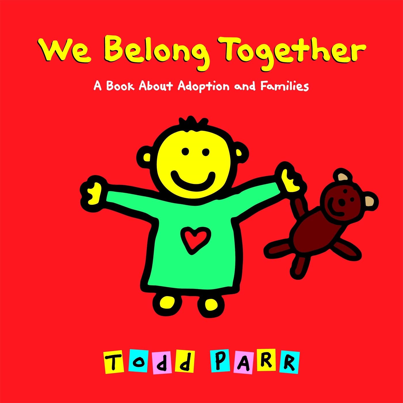 We Belong Together: A Book About Adoption And Families,New