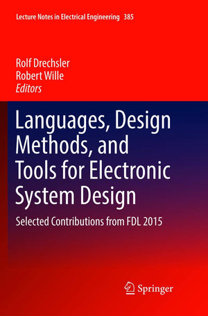 Languages, Design Methods, and Tools for Electronic System Design: Selected Contributions from FDL 2015 (Lecture Notes in Electr,Used