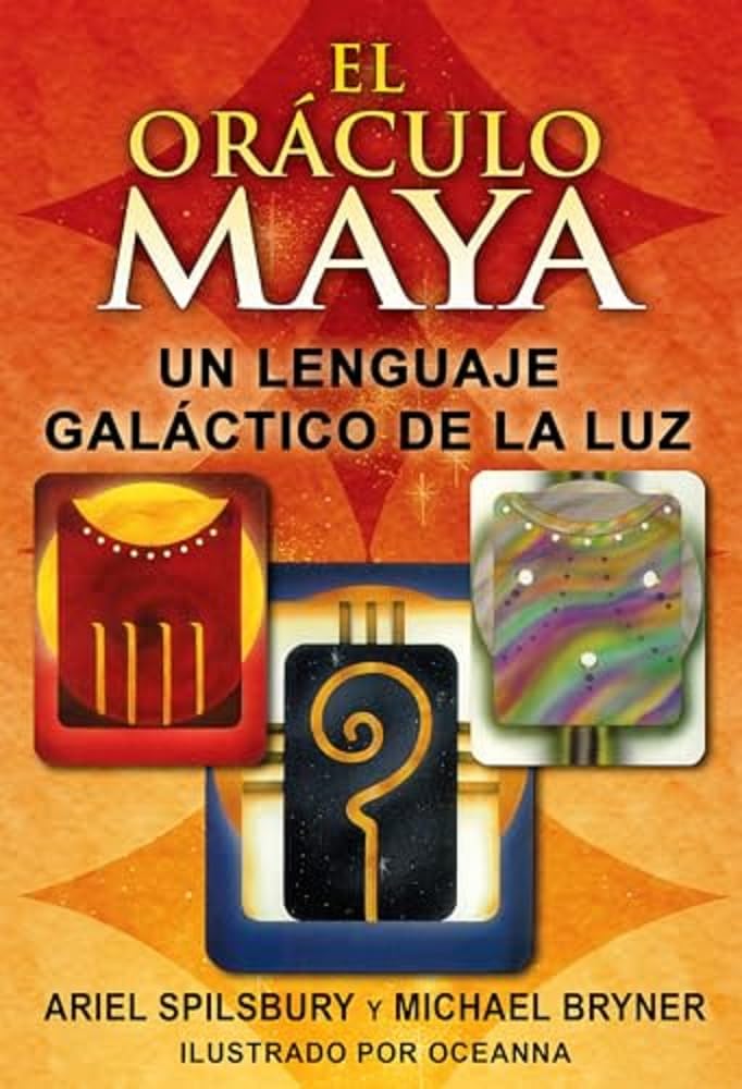El orculo maya: Un lenguaje galctico de la luz (Spanish Edition),New