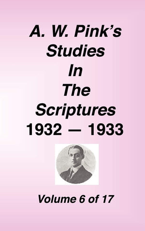 A. W. Pink'S Studies In The Scriptures, Volume 06,Used