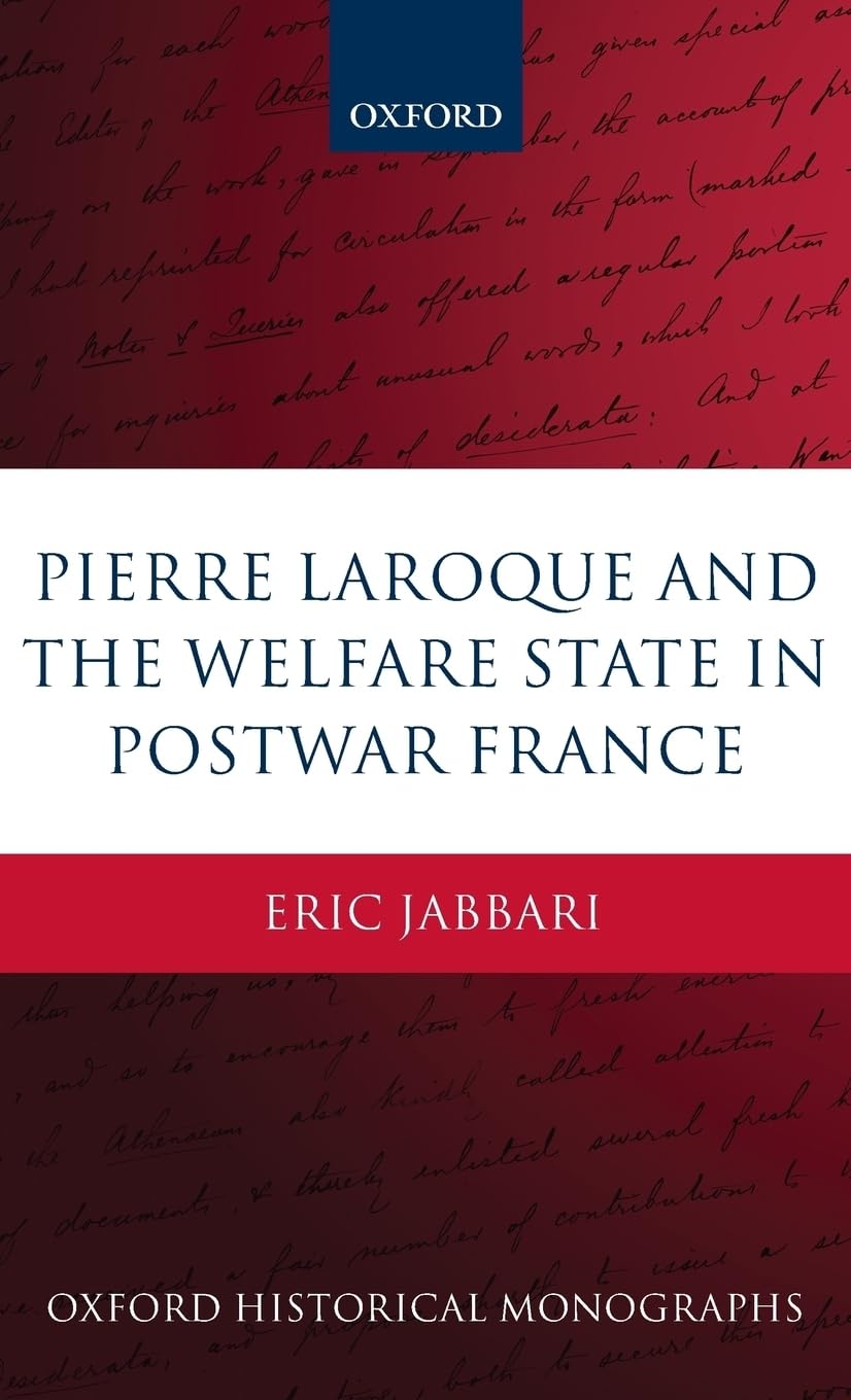 Pierre Laroque and the Welfare State in Postwar France (Oxford Historical Monographs),Used