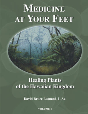 Medicine At Your Feet: Healing Plants Of The Hawaiian Kingdom-new,New