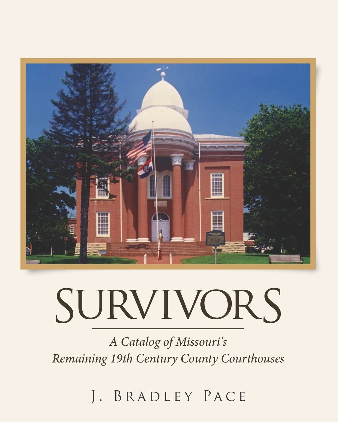 Survivors: A Catalog Of Missouri'S Remaining 19Th Century County Courthouses,Used