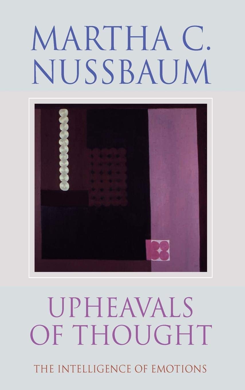 Upheavals Of Thought: The Intelligence Of Emotions