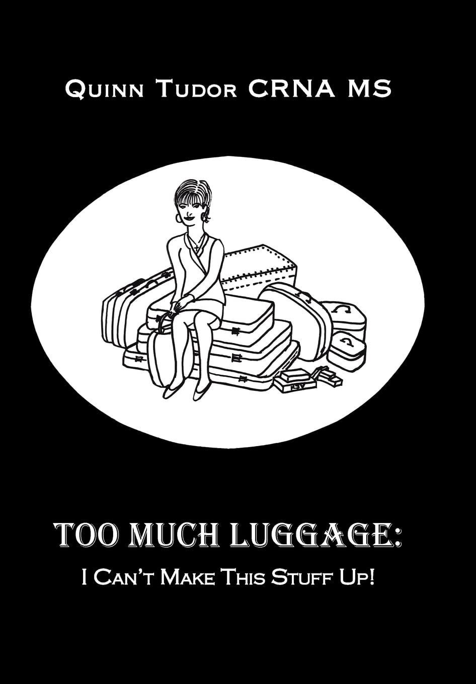 Too Much Luggage: I Can'T Make This Stuff Up!,Used