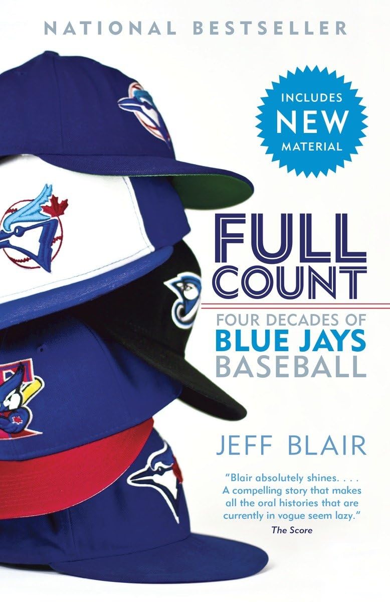 Full Count: Four Decades of Blue Jays Baseball,New