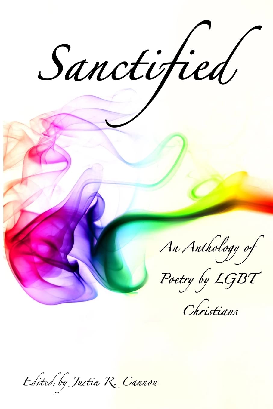 Sanctified: An Anthology Of Poetry By Lgbt Christians,Used