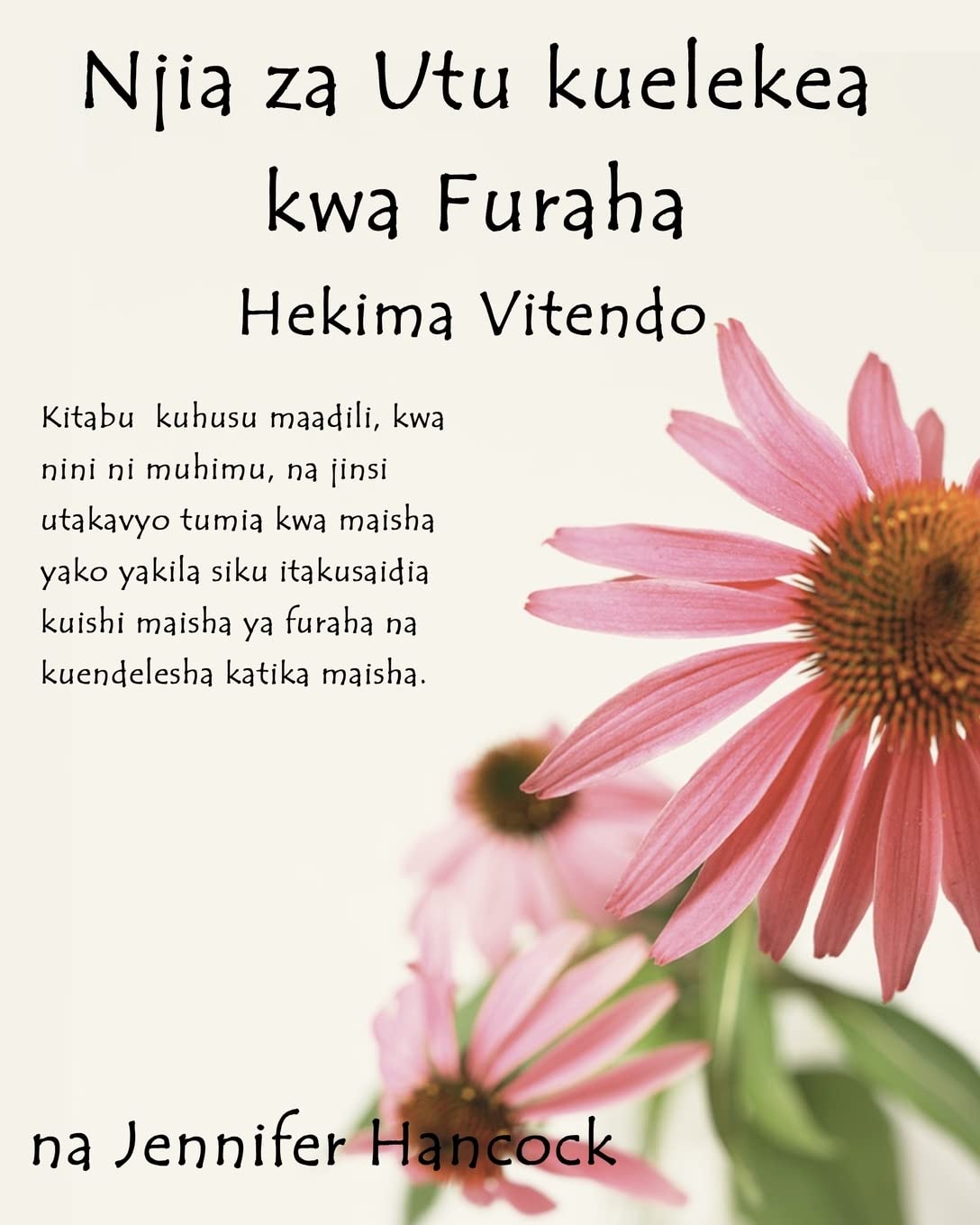 Njia Za Utu Kuelekea Kwa Furaha: Hekima Vitendo (Swahili Translation) (Swahili Edition),Used