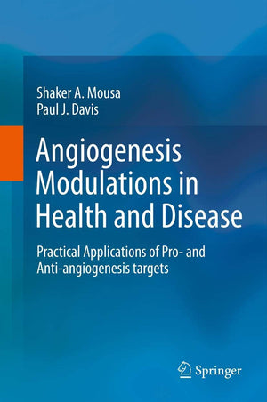 Angiogenesis Modulations In Health And Disease: Practical Applications Of Pro And Antiangiogenesis Targets,Used