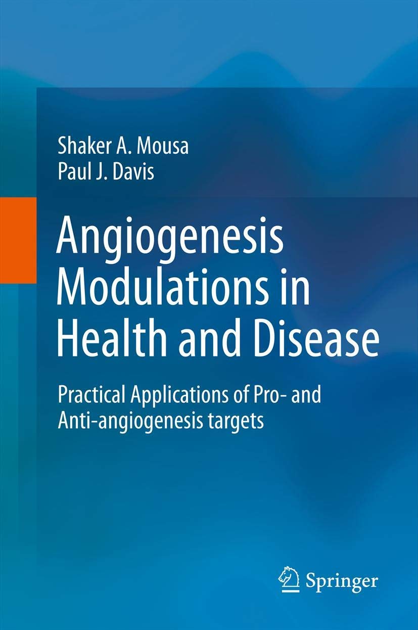 Angiogenesis Modulations In Health And Disease: Practical Applications Of Pro And Antiangiogenesis Targets,Used