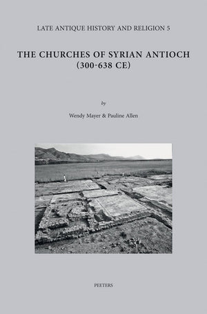 The Churches Of Syrian Antioch (300638 Ce) (Late Antique History And Religion, 5),Used