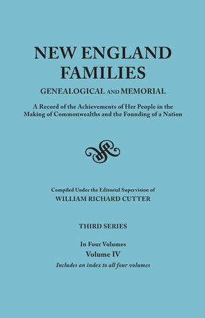 New England Families: Genealogical and Memorial. a Record of the Achievements of Her People in the Making of Commonwealths and t,Used