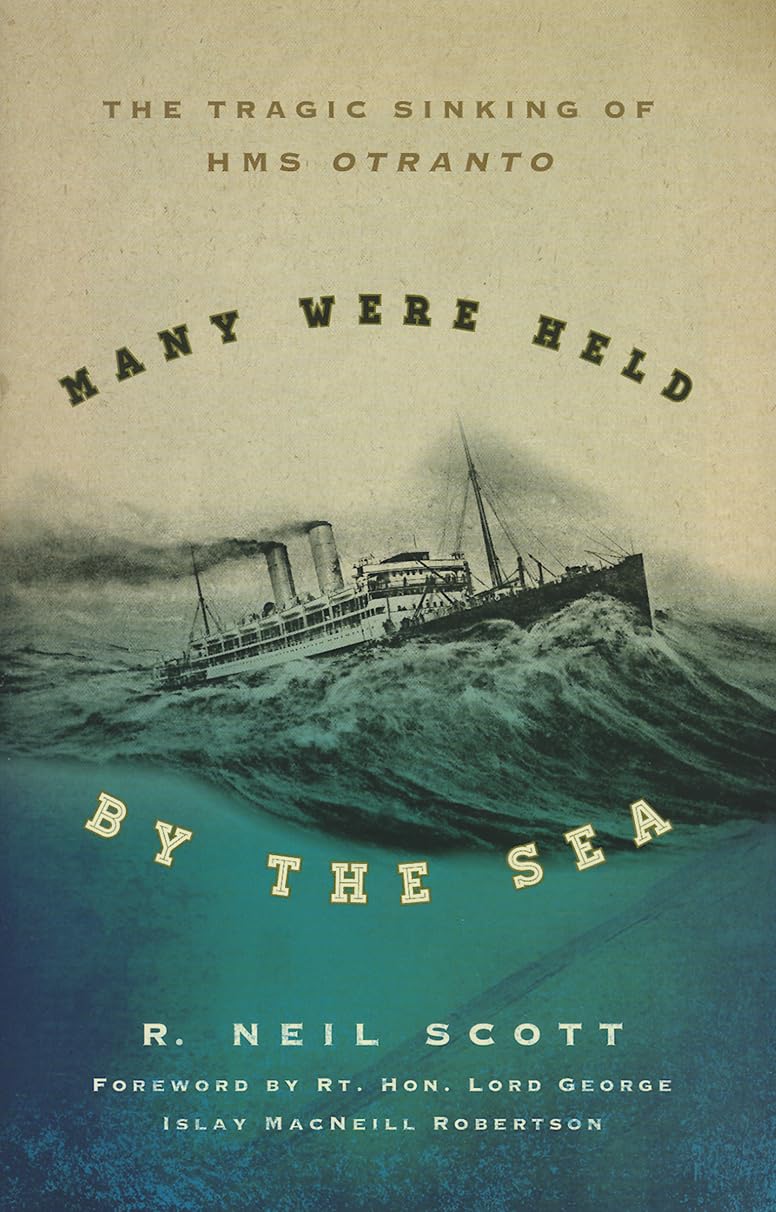 Many Were Held by the Sea: The Tragic Sinking of HMS Otranto,Used