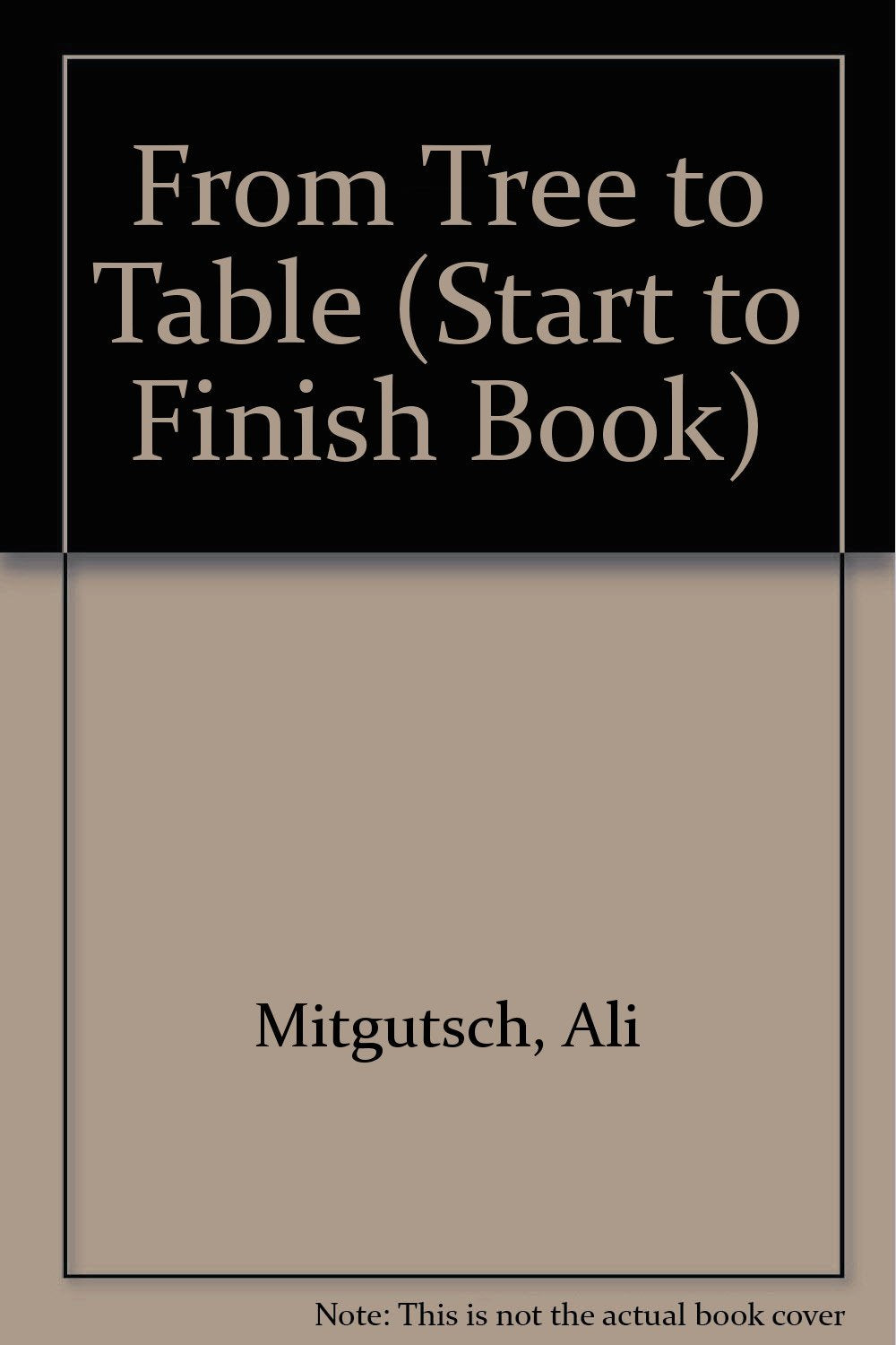 From Tree to Table (Start to Finish Book) (English and German Edition),Used