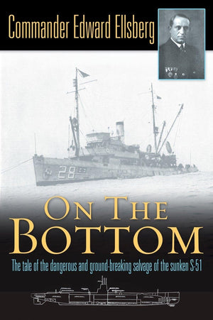 On the Bottom: The Raising of the U.S. Navy Submarine S51,New
