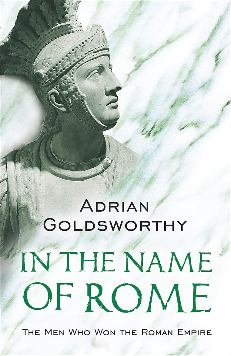 In The Name Of Rome: The Men Who Won The Roman Empire (Phoenix Press),New
