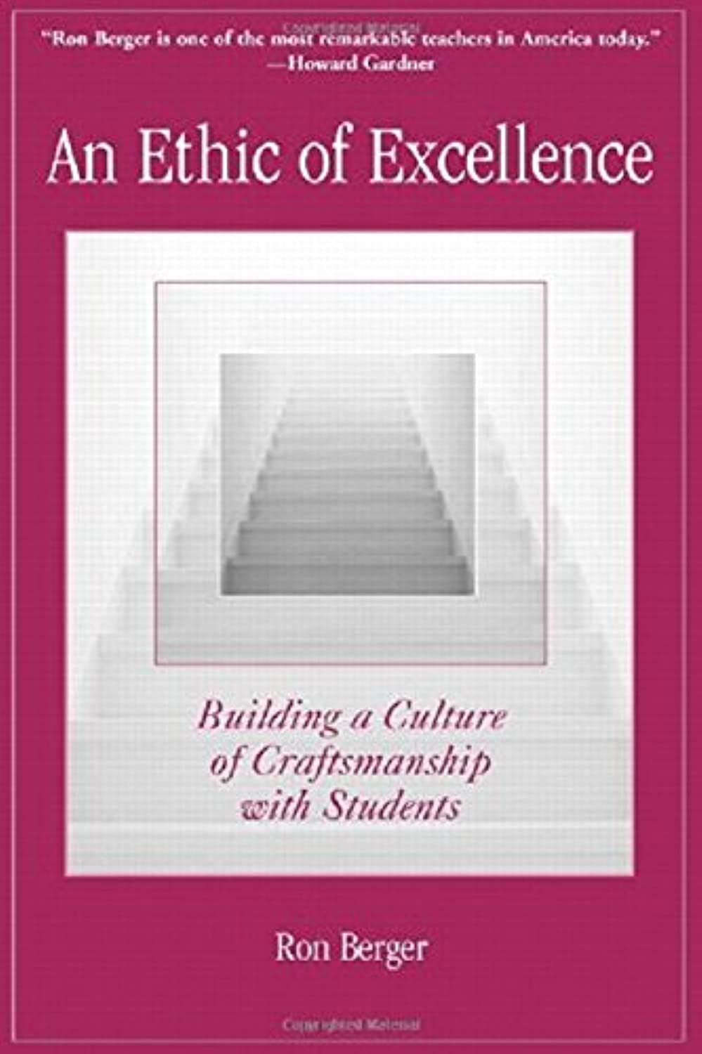 An Ethic of Excellence: Building a Culture of Craftsmanship with Students,New
