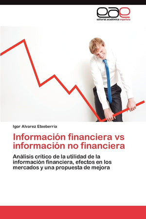 Informacin financiera vs informacin no financiera: Anlisis crtico de la utilidad de la informacin financiera, efectos ,Used