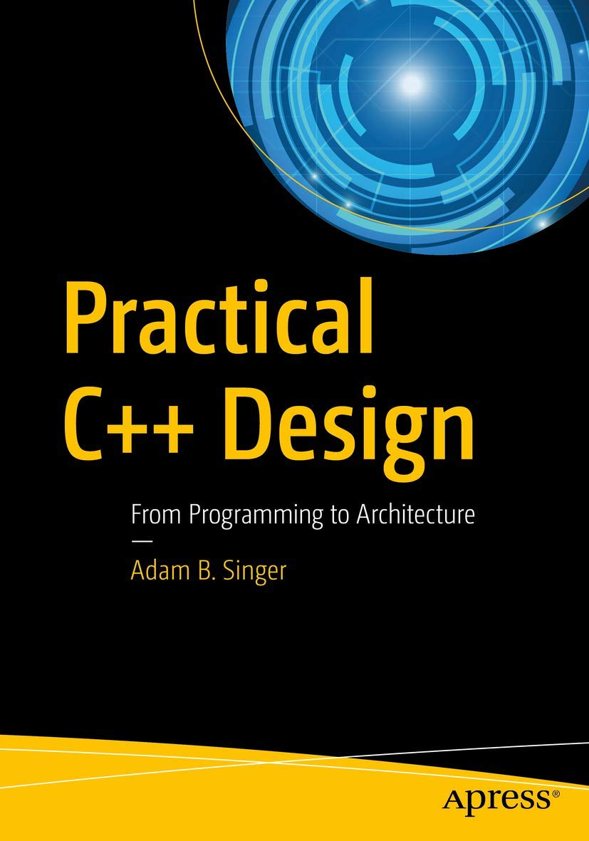 Practical C++ Design: From Programming to Architecture,Used