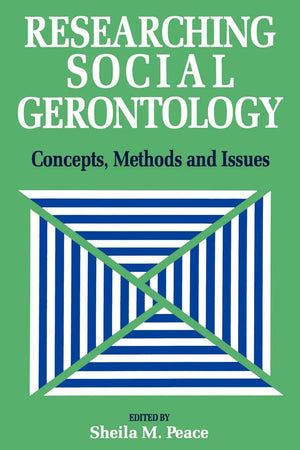 Researching Social Gerontology: Concepts, Methods And Issues,Used