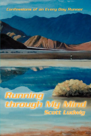 Running through My Mind: Confessions of an Every Day Runner,Used