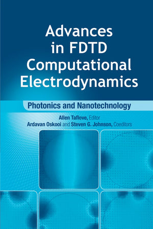 Advances In Fdtd Computational Electrodynamics: Photonics And Nanotechnology (Artech House Antennas And Propagation Library),Used