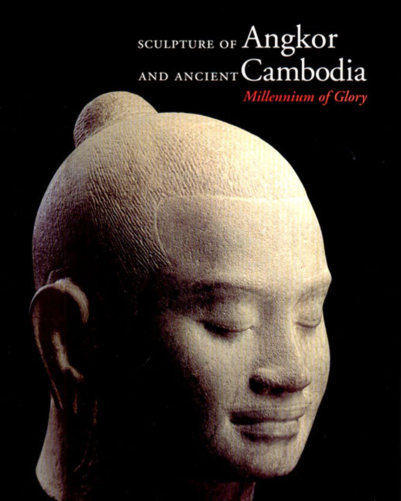 Sculpture Of Angkor And Ancient Cambodia: Millennium Of Glory,New