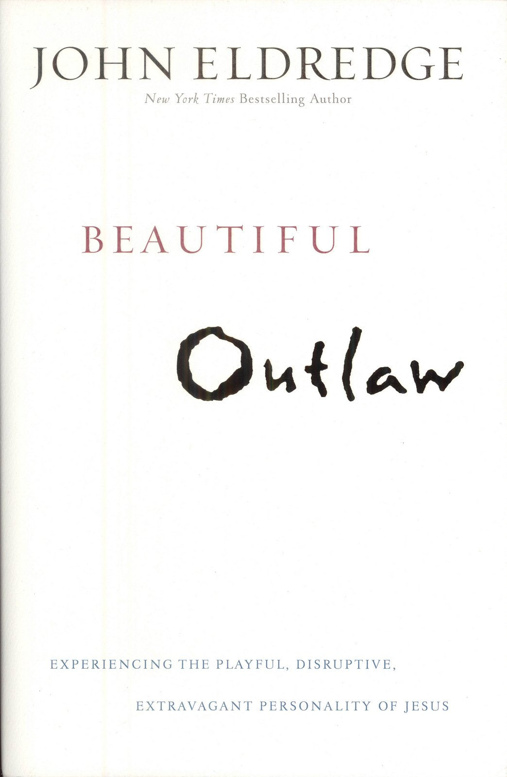 Beautiful Outlaw: Experiencing the Playful, Disruptive, Extravagant Personality of Jesus,Used