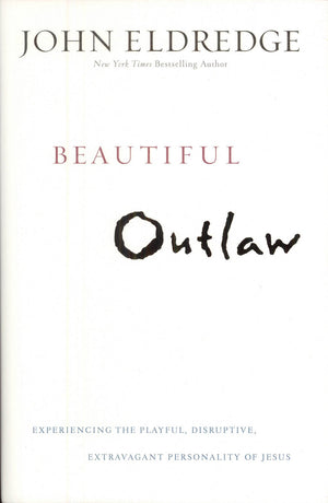 Beautiful Outlaw: Experiencing the Playful, Disruptive, Extravagant Personality of Jesus,Used